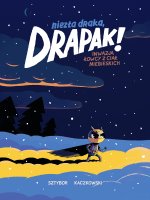 Inwazja łowcy z ciał niebieskich. Niezła draka, Drapak. Tom 3