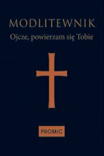 Modlitewnik ojcze powierzam się tobie