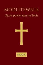Modlitewnik ojcze powierzam się tobie