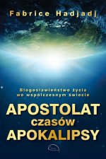 Apostolat czasów apokalipsy błogosławieństwo życia we współczesnym świecie