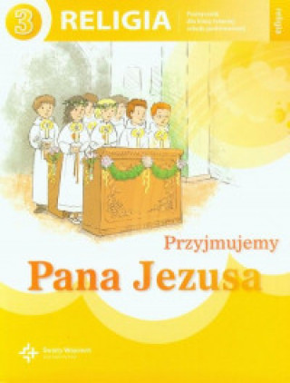 Religia przyjmujemy pana Jezusa podręcznik dla klasy 3 szkoły podstawowej