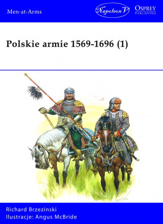 Polskie armie 1569-1696. Tom 1
