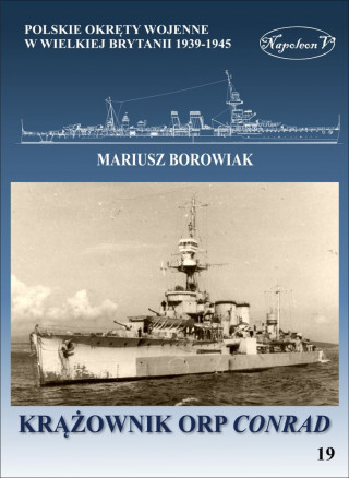 Krążownik ORP Conrad. Polskie okręty wojenne w Wielkiej Brytanii 1939-1945