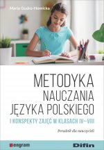 Metodyka nauczania języka polskiego i konspekty zajęć w klasach 4-8 poradnik dla nauczycieli