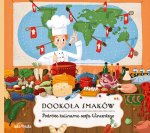 Dookoła smaków. Podróże kulinarne szefa Wincentego