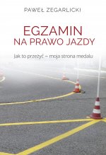 Egzamin na prawo jazdy jak to przeżyć moja strona medalu