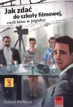 Jak zdać do szkoły filmowej czyli kino w pigułce