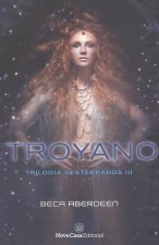 Troyano (Trilogía Desterrados: 2)