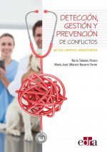 Detección, gestión y prevención de conflictos en los centros veterinarios