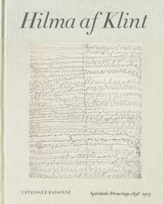 Hilma af Klint Catalogue Raisonne Volume I: Spiritualistic Drawings (1896-1905)
