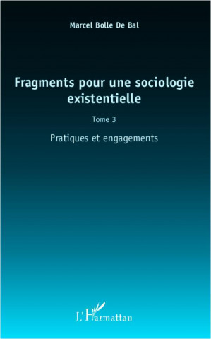 Fragments pour une sociologie existentielle (Tome 3)