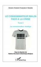 Le consommateur malin face ? la crise (Tome 2)