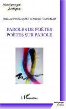 Paroles de po?tes, po?tes sur parole