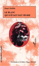 Le Blanc qui s'était fait n?gre