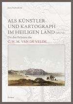 Als Künstler und Kartograph im Heiligen Land (1851/52)