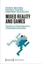 Mixed Reality and Games - Theoretical and Practical Approaches in Game Studies and Education