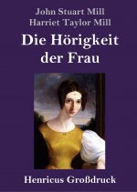 Hoerigkeit der Frau (Grossdruck)