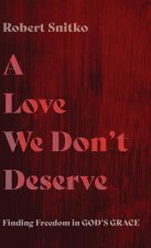 Love We Don't Deserve