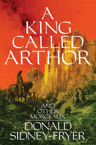 King Called Arthor and Other Morceaux