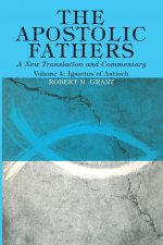 Apostolic Fathers, A New Translation and Commentary, Volume IV