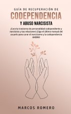 Guia de Recuperacion de Codependencia y Abuso Narcisista