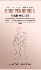 Guia de Recuperacion de Codependencia y Abuso Narcisista