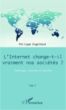 Internet change-t-il vraiment nos sociétés ? (Tome 2)