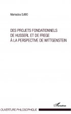 Projets fondationnels de Husserl et de Frege ? la perspective de Wittgenstein