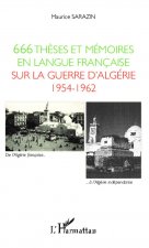 666 th?ses et mémoires en langue française sur la guerre d'Algérie 1954-1962