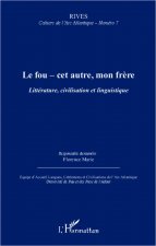 Le fou - cet autre, mon fr?re