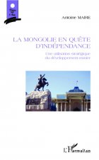 La Mongolie en qu?te d'indépendance