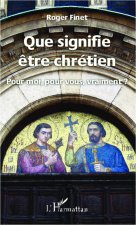 Que signifie ?tre chrétien