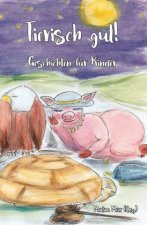 Tierisch gut! Geschichten fur Kinder