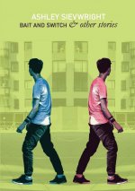 Bait and Switch: & Other Stories