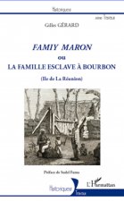 Famiy maron ou la famille esclave ? Bourbon (Ile de La Réunion)