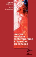 L' oeuvre musicale contemporaine ? l'épreuve du concept