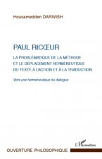 Paul Ricoeur. La problématique de la méthode et le déplacement herméneutique du texte ? l'action et ? la traduction