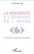 La modernité ? l'épreuve de l'image