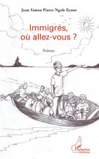 Immigrés, o? allez-vous?