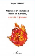 Comme un immense désir de lumi?re