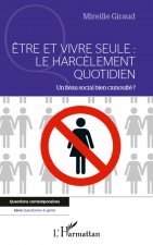 Etre et vivre seule : Le harc?lement quotidien