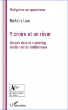 Y croire et en r?ver