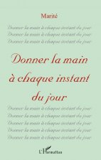 Donner la main ? chaque instant du jour