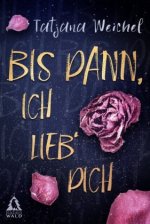 Bis dann, ich lieb' dich.