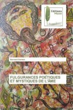Fulgurances Poétiques Et Mystiques de l'Ame