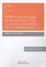 La Responsabilidad Internacional por el uso de la fuerza en el ciberespacio (Pap
