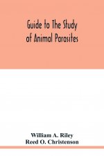 Guide to the study of animal parasites