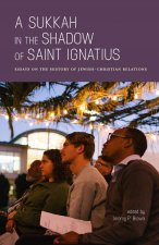 Sukkah in the Shadow of Saint Ignatius