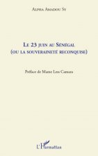Le 23 juin au Sénégal (ou la souveraineté reconquise)