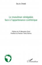 Le musulman sénégalais face ? l'appartenance confrérique